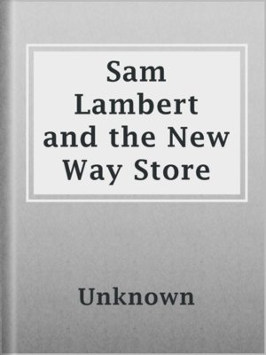 cover image of Sam Lambert and the New Way Store